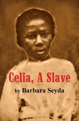 'Celia, A Slave' by Barbara Seyda